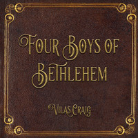 Vilas Craig - Four Boys of Bethlehem