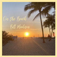 Bill Madison - On the Beach