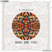 M Knowledge - Who Are You