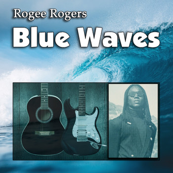 ROGEE ROGERS - Blue Waves