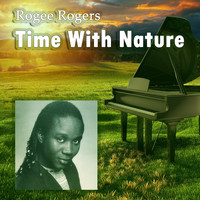 ROGEE ROGERS - Time with Nature