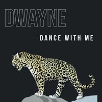 Dwayne - Dance with Me
