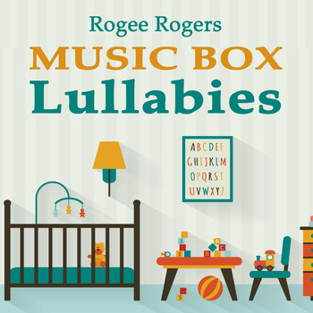 ROGEE ROGERS - Music Box Lullabies