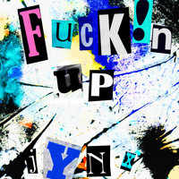 JYNX - Fuckin' Up (Explicit)