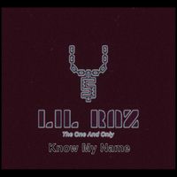 Lil Raz - Know My Name