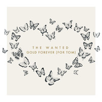 The Wanted - Gold Forever (For Tom)