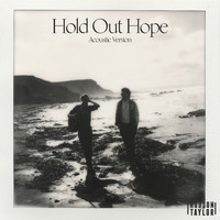 Hudson Taylor - Hold out Hope (Acoustic)