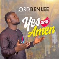 Lord Benlee - Yes and Amen