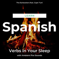 The Earbookers - Learn Spanish Verbs in Your Sleep with Ambient Fire Sounds