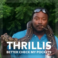 Thrillis - Better Check My Pockets (Explicit)