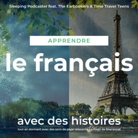 Sleeping Podcaster - Apprendre le français avec des histoires tout en dormant avec des sons de pluie relaxants: La Forêt de Sherwood