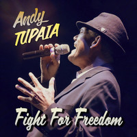 Andy Tupaia - Fight for Freedom