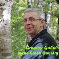 Gregory Golub - In the Green Country