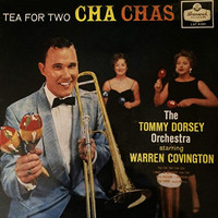 Tommy Dorsey Orchestra - Tea For Two Cha Cha