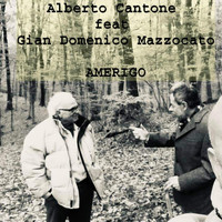 Alberto Cantone - Amerigo (feat. Gian Domenico Mazzocato)