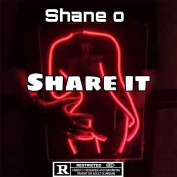 Shane O - Share It (Explicit)