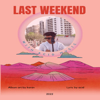 Acid - Last Weekend