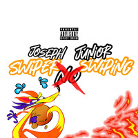 Joseph Junior - Swiper No Swiping (Explicit)