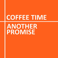 Coffee Time - Another Promise