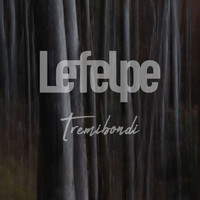 Lefelpe - Tremibondi
