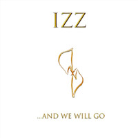 IZZ - And We Will Go