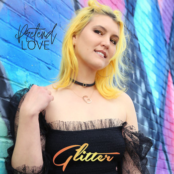 Glitter - Pretend Love (Explicit)