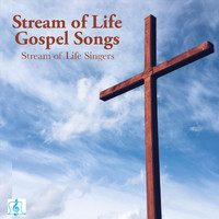 Stream of Life Singers - Stream of Life Gospel Songs