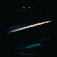Christoffer Franzen - Fusion: Music for TV & Film