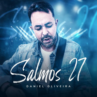 Daniel Oliveira - Salmos 27