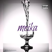 Meika - Too Late (Explicit)