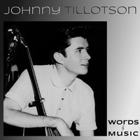 Johnny Tillotson - Words & Music