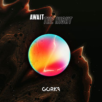 Gorka - Await the Night