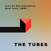 The Tubes - The Tubes Live At The Palladium, New York, 1981