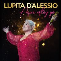 Lupita D'Alessio - Aquí Estoy Yo (En Vivo Desde Arena CDMX)