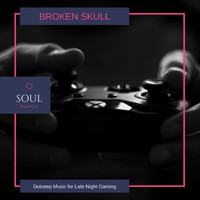Nexter 7 - Broken Skull - Dubstep Music for Late Night Gaming