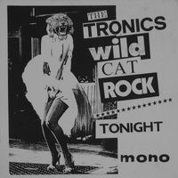 The Tronics - Wild Cat Rock / Tonight