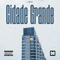 Laikko - Cidade Grande (Explicit)