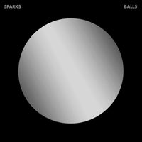Sparks - Balls (Deluxe Edition [Explicit])