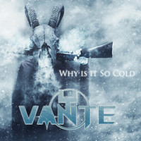 Vante - Why is It so Cold