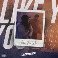 Enrey - Like You Do