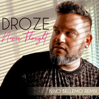 Droze - Never Thought (Nino Bellemo Remix)