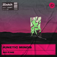 Kinetic Minds - So Fine (Extended Mix [Explicit])