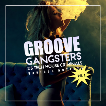 Various Artists - Groove Gangsters, Vol. 4 (25 Tech House Criminals)