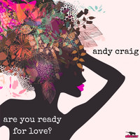 Andy Craig - Are You Ready For Love ?