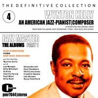 Wynton Kelly - The Definitive Collection; An American Jazz Pianist & Composer, Volume 4, The Albums, Part One