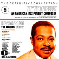 Wynton Kelly - The Definitive Collection; An American Jazz Pianist & Composer, Volume 5, The Albums, Part Two
