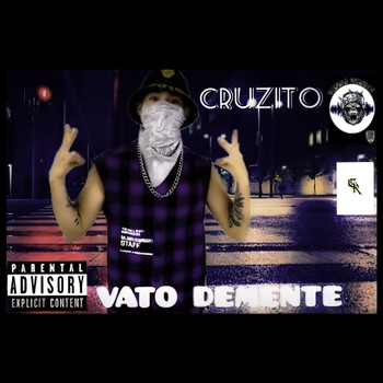 Cruzito - Vato Demente (Explicit)