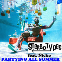 Stereotypes - Partying All Summer (feat. Nicko)