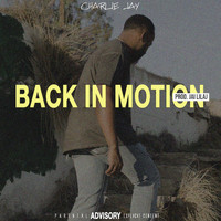 Charlie Jay - Back In Motion (Explicit)