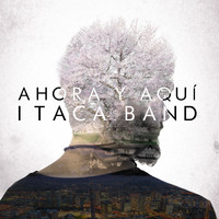 Itaca Band - Ahora y Aquí
